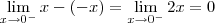 \lim_{x\rightarrow 0^-} x - (-x) = \lim_{x\rightarrow 0^-} 2x = 0