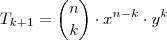T_{k+1}=\dbinom{n}{k}\cdot x^{n-k}\cdot y^{k}