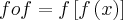 fof=f\left[f\left(x \right) \right]