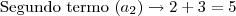 \text{Segundo termo }(a_2) \rightarrow 2+3=5