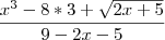 \frac{x^3 -8*3 + \sqrt{2x+5}}{9-2x-5}