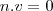 n.v=0