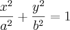 \frac{{x}^{2}}{{a}^{2}} + \frac{{y}^{2}}{{b}^{2}} = 1 \frac{{x}^{2}}{{a}^{2}} + \frac{{y}^{2}}{{b}^{2}} = 1