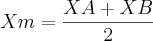 Xm=\frac{XA+XB}{2}