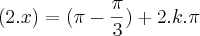 (2.x)=(\pi-\frac{\pi}{3})+2.k.\pi