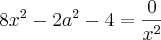 8x^2-2a^2-4=\frac{0}{x^2}