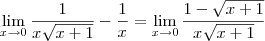 \lim_{x\to 0} \frac{1}{x\sqrt{x+1}} -\frac{1}{x} = \lim_{x\to 0} \frac{1-\sqrt{x+1}}{x\sqrt{x+1}}