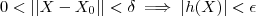 0 <|| X - X_0|| < \delta \implies |h(X)| < \epsilon 0 <|| X - X_0|| < \delta \implies |h(X)| < \epsilon