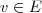 v \in E