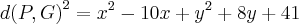 {d(P,G)}^{2}={x}^{2}-10x+{y}^{2}+8y+41