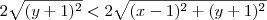2\sqrt{(y+1)^2} < 2\sqrt{(x-1)^2 + (y+1)^2} 2\sqrt{(y+1)^2} < 2\sqrt{(x-1)^2 + (y+1)^2}