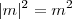 |m|^2 = m^2