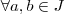 \forall a,b \in J