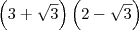 \left(3+\sqrt{3}\right)\left(2-\sqrt{3}\right) \left(3+\sqrt{3}\right)\left(2-\sqrt{3}\right)