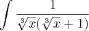 \int \frac{1}{\sqrt[3]{x} (\sqrt[3]{x} +1)}