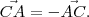 \vec{CA} = - \vec{AC} .