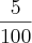 \frac{5}{100} \frac{5}{100}