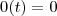 0(t) =0 0(t) =0