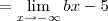= \lim_{x\to -\infty} bx - 5