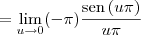 = \lim_{u \to 0}(-\pi)\frac{\textrm{sen}\,(u\pi) }{u\pi}