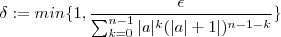 \delta :=min \{ 1, \frac{\epsilon}{\sum_{k=0}^{n-1} |a|^k(|a|+1|)^{n-1-k} }\} \delta :=min \{ 1, \frac{\epsilon}{\sum_{k=0}^{n-1} |a|^k(|a|+1|)^{n-1-k} }\}