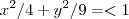 x^2/4+y^2/9=<1 x^2/4+y^2/9=<1
