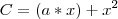 C = (a*x) + x^2 C = (a*x) + x^2