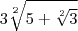 3\sqrt[2]{5+\sqrt[2]{3}}
