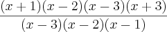 \frac{(x+1)(x-2)(x-3)(x+3)}{(x-3)(x-2)(x-1)} \frac{(x+1)(x-2)(x-3)(x+3)}{(x-3)(x-2)(x-1)}