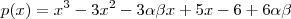 p(x) = x^3 - 3x^2 -3\alpha\beta x + 5x -6 +6\alpha\beta p(x) = x^3 - 3x^2 -3\alpha\beta x + 5x -6 +6\alpha\beta