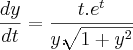 \frac{dy}{dt} = \frac{t.e^t}{y.\sqrt[]{1+y^2}}