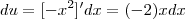 du = [-x^2]' dx = (-2)x dx