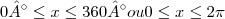 0°\leq x \leq 360° ou 0\leq x \leq 2\pi 0°\leq x \leq 360° ou 0\leq x \leq 2\pi