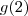 g(2) g(2)