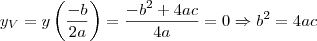 y_V=y\left ( \frac{-b}{2a}  \right ) = \frac{-b^2+4ac}{4a}=0\Rightarrow b^2=4ac