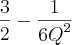 \frac{3}{2}-\frac{1}{{6Q}^{2}} \frac{3}{2}-\frac{1}{{6Q}^{2}}