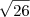 \sqrt[]{26}