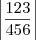 \left| \frac{123}{456} \right|