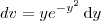 \texrm{d}v = ye^{-y^2} \, \textrm{d}y