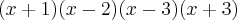 (x+1)(x-2)(x-3)(x+3) (x+1)(x-2)(x-3)(x+3)
