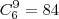 C_6^9=84