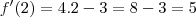 f'(2) = 4.2-3 = 8-3 = 5