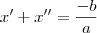 x' + x'' = \frac{-b}{a}