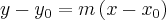 y - {y}_{0} = m \left(x - {x}_{0} \right)