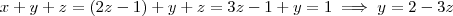 x+y+z = (2z-1)+y+z = 3z-1+y=1 \implies y = 2-3z