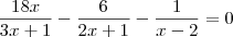 \frac{18x}{3x + 1} - \frac{6}{2x+1} - \frac{1}{x - 2} =0