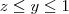 z\leq y \leq 1 z\leq y \leq 1