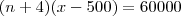 (n+4)(x-500)=60000