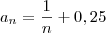 a_n = \frac{1}{n} + 0,25