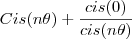 Cis (n\theta)+\frac{cis(0)}{cis (n\theta)}